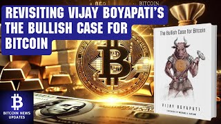 Revisiting The Bullish Case For Bitcoin by Vijay Boyapati [upl. by Ail490]