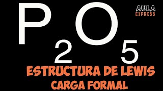 Química Explicada Descubre la Estructura de Lewis Anhídrido Fosfórico P2O5  Carga Formal [upl. by Yznil]