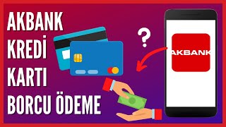 Akbank Mobilde Kredi Kartı Borcu Nasıl Ödenir [upl. by Aeriell]