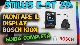 Montare il Display Bosch KIOX sulla Stilus EST 29 Guida Completa [upl. by Vesta712]