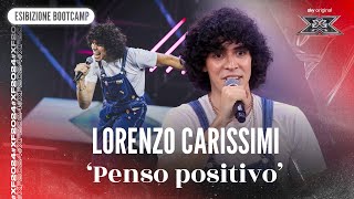 Lorenzo Carissimi  ‘Penso positivo’  Esibizione Bootcamp  X Factor 2024 [upl. by Leumek]