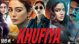 Khufiya Full Movie In Hindi  Ali Fazal  Tabu  Wamiqa Gabbi  Azmeri Haque Badhon  Review amp Facts [upl. by Toddie]