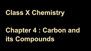 Class X Chemistry  Chapter 4 Carbon and Its Compounds  Complete Chapter Explanation [upl. by Aillimac678]