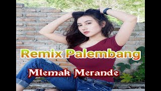 Remix Palembang  Orgen Palembang Mlemak Merande [upl. by Fatima]