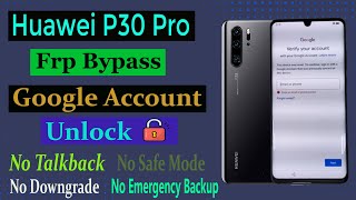 Huawei P30 PRO FRP Bypass  Emergency backupSafe mode Not Work Fix EMUI 11 Eft Pro [upl. by Anaujnas]