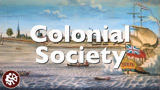 Colonial Society  British America in the 1700s  American History Flipped Classroom [upl. by Robi]