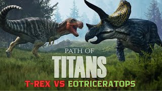 Path of Titans Trex vs Eotriceratops and Ampelosaurus [upl. by Enaamuj]