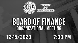 Board of Finance Organizational Meeting  1252023 [upl. by Xonel]