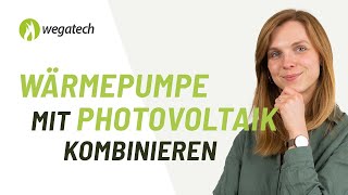 Wärmepumpe mit Solaranlage kombinieren – lohnt sich das  Wegatech [upl. by Aiahc823]