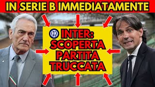 SCANDALO INTER SERIE B IMMEDIATA SCOPERTE LE PARTITE TRUCCATE [upl. by Pelag]