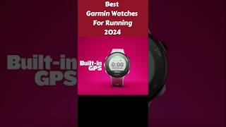 Best Garmin Watches For Running in 2024 Essential Gear for Runners [upl. by Eiramanitsirhc]