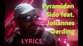 Lyrics zu quotPyramiden  Sido feat Johannes Oerdingquot [upl. by Adnalohs]