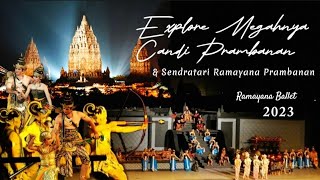 EXPLORE MEGAHNYA CANDI PRAMBANAN  RAMAYANA BALLET 2023 KEREN BANGET [upl. by Hurleigh]