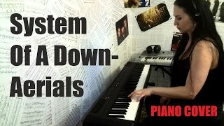 System Of A Down  Aerials PIANO COVER [upl. by Sillyhp]