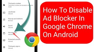 How To Disable Ad Blocker In Google Chrome On Android 2024 [upl. by Asoramla]