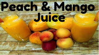 Mango and Peach Juice Recipe Just in 5 Minutes  Aam aur Aadu Juice  Mango and Peach Juice Recipe [upl. by Milurd788]