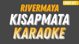 RIVERMAYA  KISAPMATA KARAOKE VERSION MALE KEY [upl. by Anihpled]