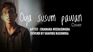 OYA SUSUM PAWAN  Coverd by Shavidu rashmika❤️ [upl. by Kordula]