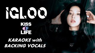 IGLOO  KISS OF LIFE  KARAOKE WITH BACKING VOCALS [upl. by Xonk472]