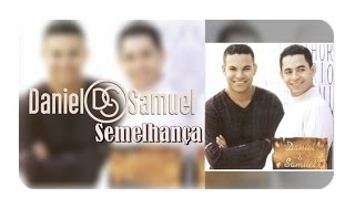 Daniel e Samuel  Álbum Completo  Semelhança [upl. by Thagard]