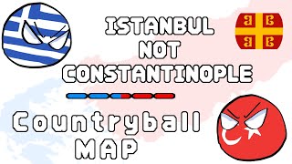 Istanbul Not Constantinople  Countryball Map [upl. by Garrity645]