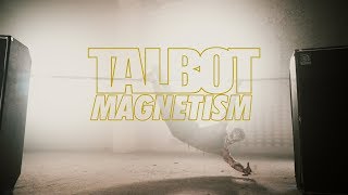 TALBOT  Magnetism Official Video 2017 [upl. by Allesig225]