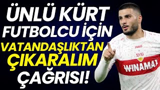 Bu iş iyice çığırından çıktı Kürdüm diyen Ünlü Furbolcuyu vatandaşlıktan çıkaralım çağrısı [upl. by Hodosh]