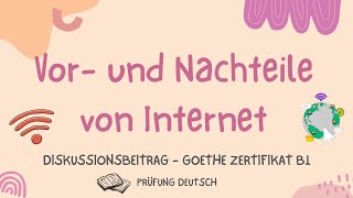 VOR und NACHTEILE von INTERNET  B1 Schreiben Teil 2  Goethe Zertifikat VORTEILE Meinung äußern [upl. by Htebzile]