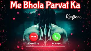 Main Bhola Parbat Ka Ringtone  Mahadev Ringtone 2021  Bhole Baba Ringtone Me Bhola Parvat Ka [upl. by Antoinette]