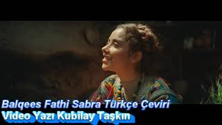 Balqees Fathi Sabra Türkçe Çeviri [upl. by Fates]