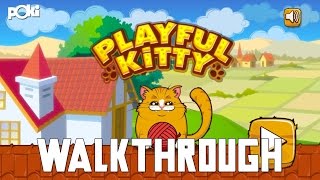 Kitty Cat Playful Kitty Poki Walkthrough [upl. by Enaira]