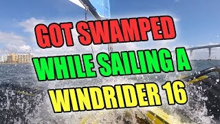 Getting Swamped while Sailing a WindRider 16 Trimaran [upl. by Neelyar]