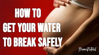 Inducing Labor Safely How to Get Your Water to Break [upl. by Brandenburg]