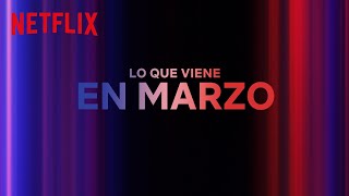 Los estrenos de MARZO 2024  Netflix España [upl. by Angelika]