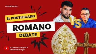 Debate El Pontíficado Romano De Pedro  salvador barragán vs Luis Lisboa [upl. by Enninaej]