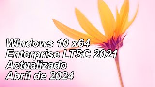 Windows🪟10 Enterprise 21H2 LTSC x64 compilación 190444291 actualizado abril de 2024 [upl. by Hervey]