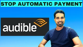 How to cancel audible membership  Stop Automatic payment in Amazon audible [upl. by Duvall96]