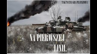 Na Pierwszej Linii  Przykładowa gra cz2 [upl. by Pettit59]