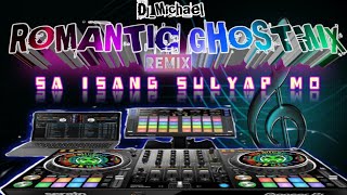 SA ISANG SULYAP MO REMIX ROMANTIC GHOSTMIX DJMICHAEL [upl. by Cleary]