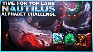 NAUTILUS TOP IS GETTING POPULAR  Alphabet Challenge  League of Legends [upl. by Carnahan]