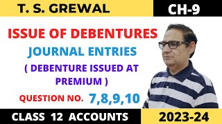 ISSUE OF DEBENTURES TSGREWAL CH9 QUE NO78910Journal EntriesDEBENTURE ISSUED AT PREMIUM [upl. by Sevik]