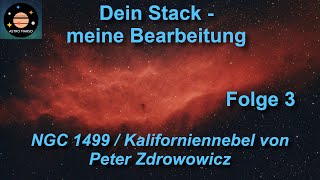 Dein Stack  meine Bearbeitung Folge 3  NGC 1499Kaliforniennebel v Peter Zdrowowicz  SirilGimp [upl. by Brigham]