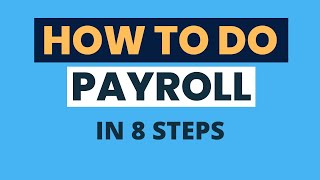 How to do Payroll Yourself in 8 Steps [upl. by Jasisa]