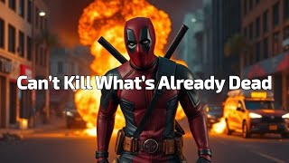 GlobalHarmony  Can’t Kill What’s Already Dead Deadpool 2 [upl. by Vasos]