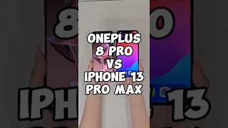 Oneplus 8 Pro VS iPhone 13 Pro Max technology comparison apple shorts reels iphone oneplus [upl. by Saixela647]