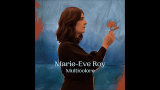 MARIEEVE ROY  Multicolore [upl. by Johiah]