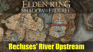 How to get to Recluses River Upstream Elden Ring DLC [upl. by Salokcin]