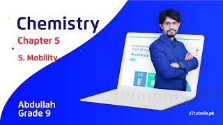 Chemistry Class 9  Chapter 5  Topic 5  What is Mobility  in urdu  tutoriapk [upl. by Johnnie]