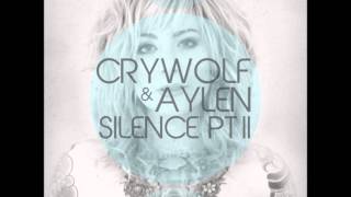 Crywolf amp Aylen  Silence Pt II Original Mix Dubstep [upl. by Swigart]