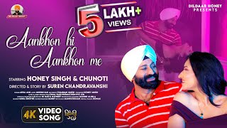 AANKHON HI AANKHON ME  HONEY SINGH  CHUNOTI BANSAL  New Hindi Love Song  Dildaar Honey video [upl. by Marius612]